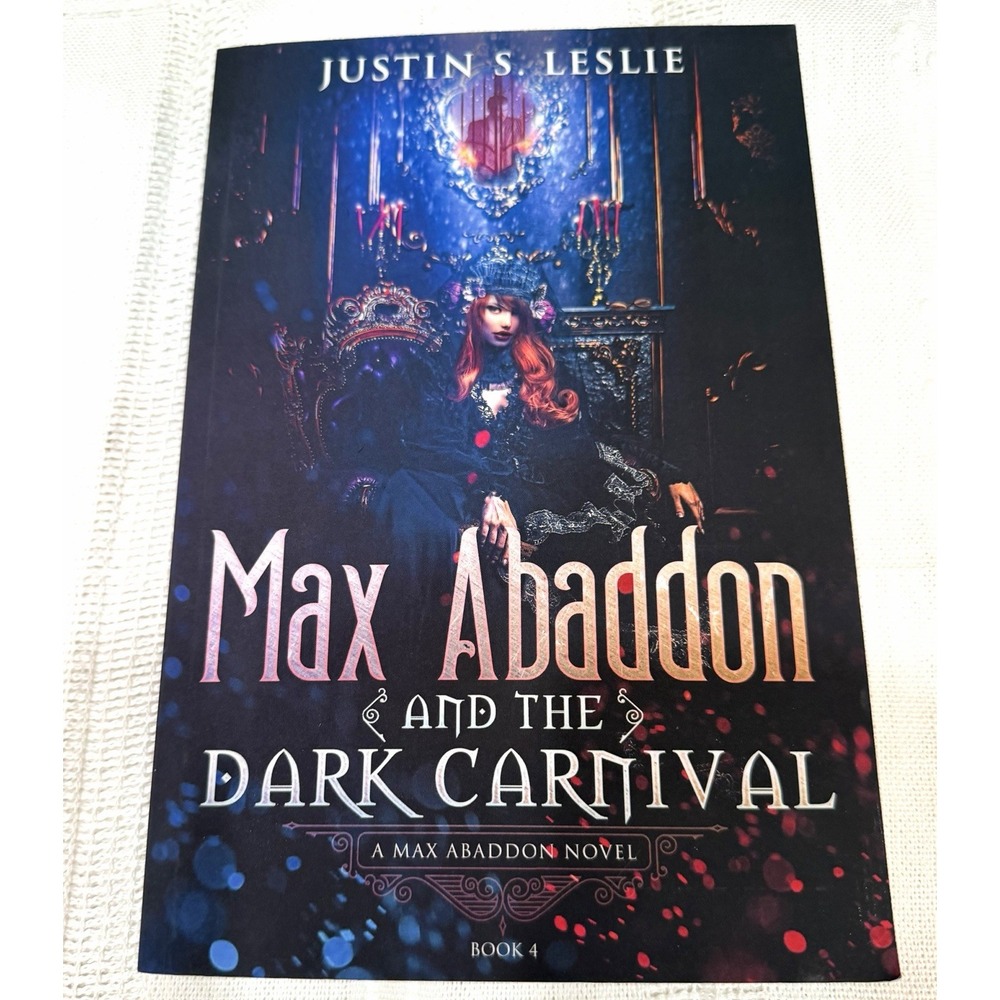 Max Abaddon and The Dark Carnival ~ Justin Leslie Urban Fantasy ~ Novel #4